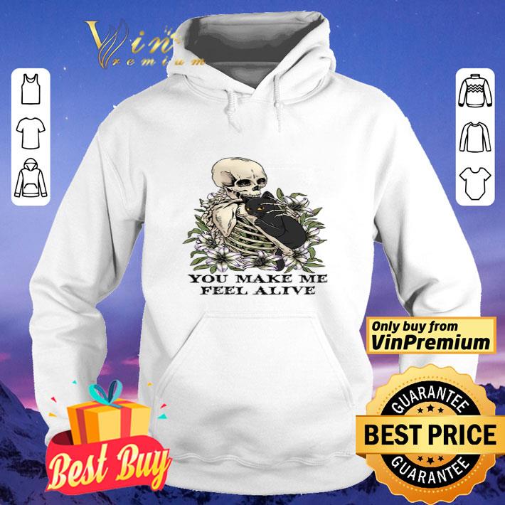Skeleton Hug Black Cat You Make Me Feel Alive shirt