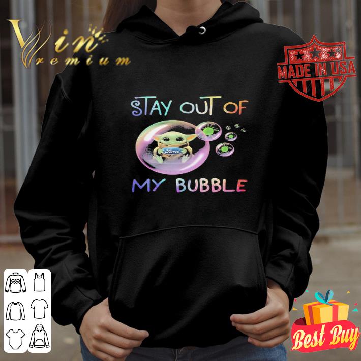 ba3a3323 baby yoda hug ford stay out of my bubble coronavirus shirt 4 - Baby Yoda Hug Ford Stay Out Of My Bubble Coronavirus shirt