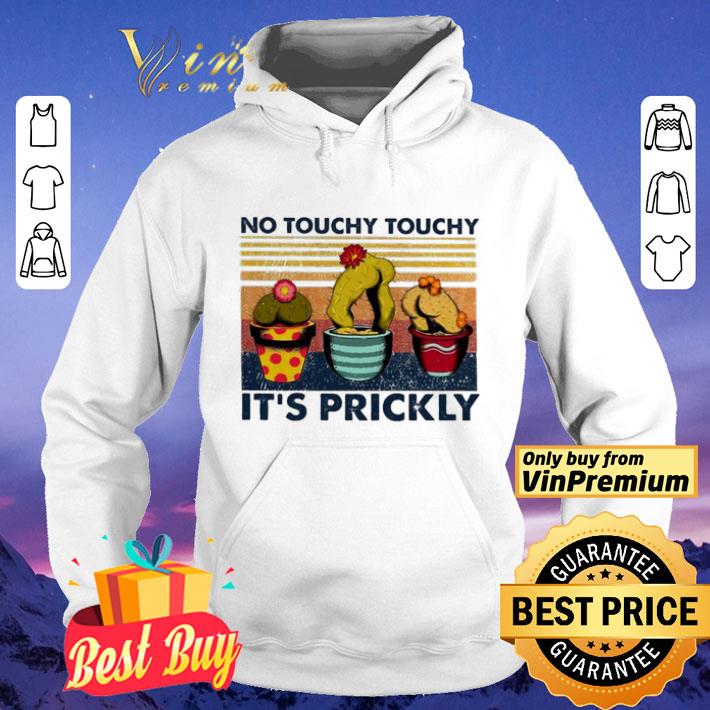No touchy touchy it’s prickly shirt ba448653 no touchy touchy it s prickly shirt 4 - No touchy touchy it’s prickly shirt