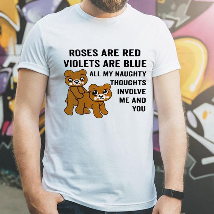 Bears Roses Are Red Violets Are Blue All My Naughty Thoughts shirt