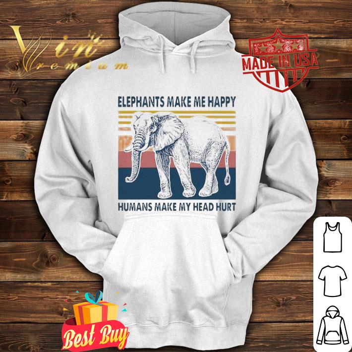 Elephants make me happy humans make my head hurt vintage shirt