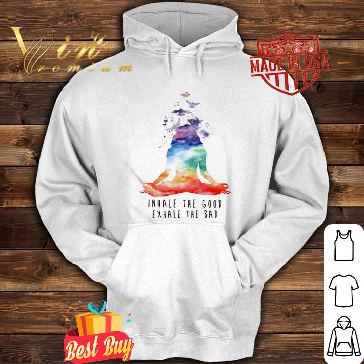 Yoga Inhale The Good Exhale The Bad Ladies shirt