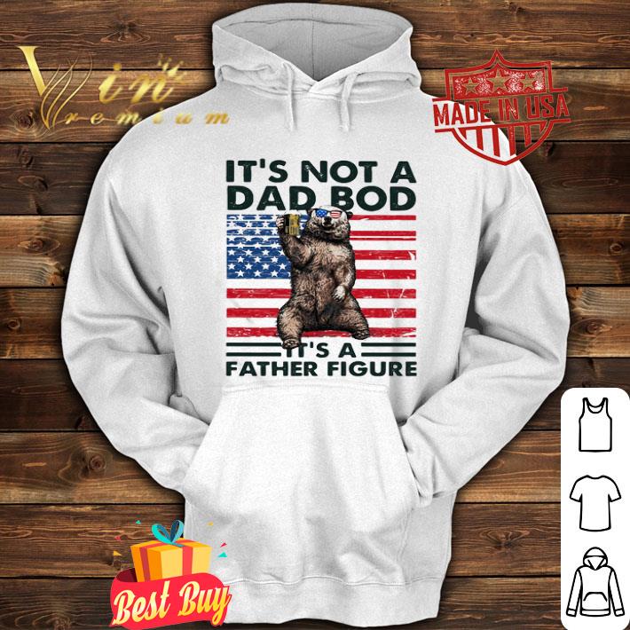 It’s Not A Dad Bod It’s A Father Figure Bear Beer American Flag shirt