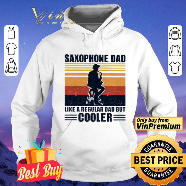 bd229646 saxophone dad like a regular dad but cooler vintage shirt 4 - Saxophone dad like a regular dad but cooler vintage shirt