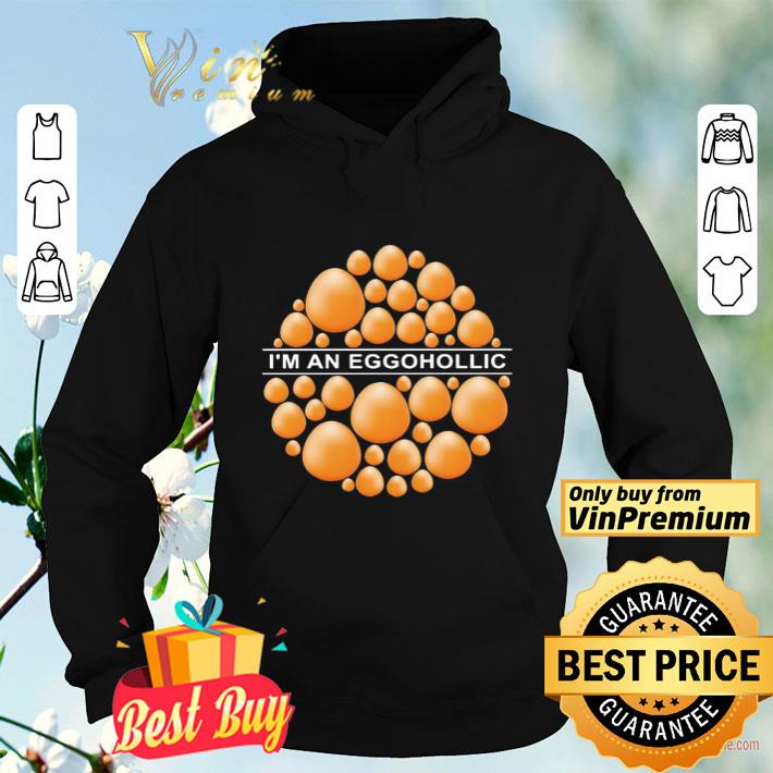 bd7f5bd5 i m an eggohollic egg shirt 4 - I’m An Eggohollic Egg shirt