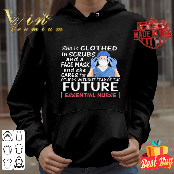 She Is Clothed In Scrubs Future Essential Nurse Coronavirus shirt