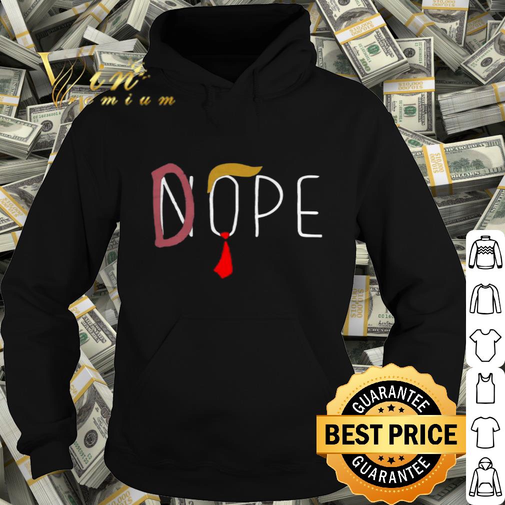 Donald Trump Nope Or Dope For President 2020 shirt