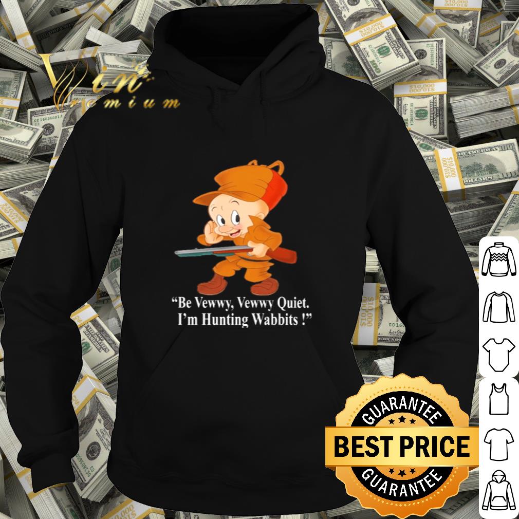 Elmer Fudd be vewwy vewwy quiet I’m hunting wabbits shirt be700ce1 elmer fudd be vewwy vewwy quiet i m hunting wabbits shirt 4 - Elmer Fudd be vewwy vewwy quiet I’m hunting wabbits shirt