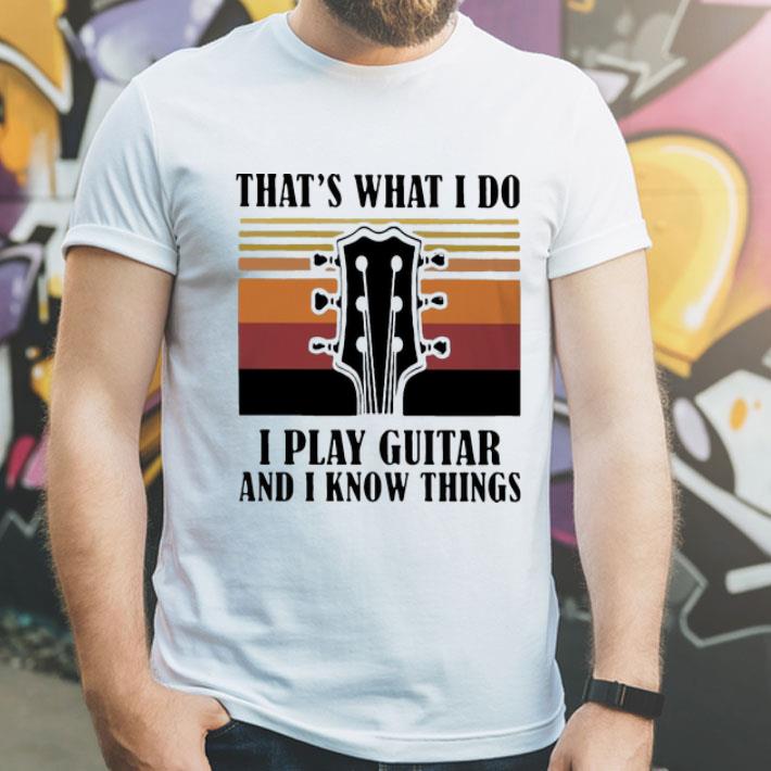 Vintage Thats What I Do I Play Guitar And I Know Things shirt