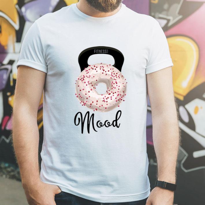 Doughnut Fitness Mood shirt 1 Doughnut Fitness Mood shirt