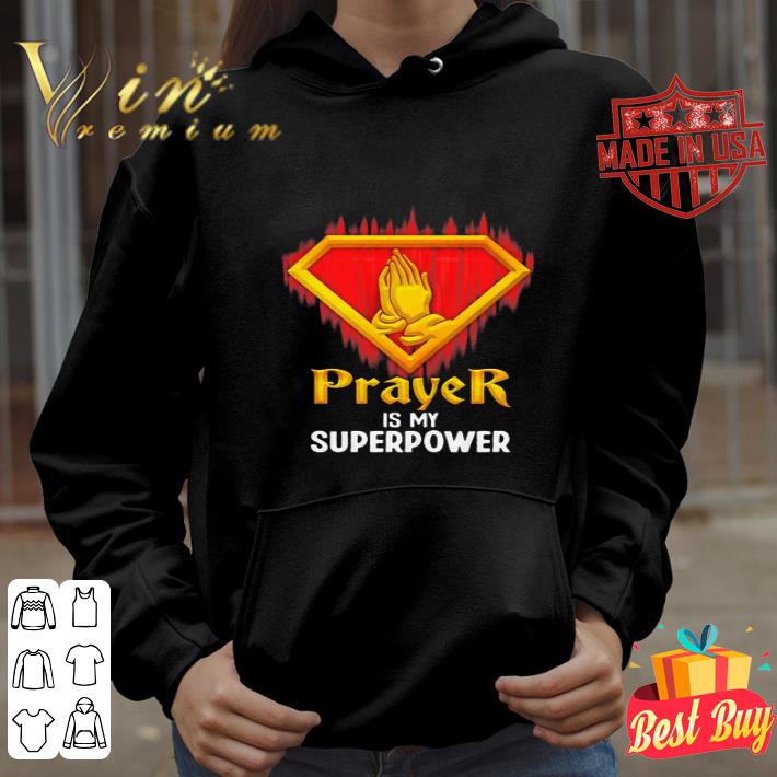 bf90189c prayer is my superpower shirt 4 - Prayer Is My Superpower shirt