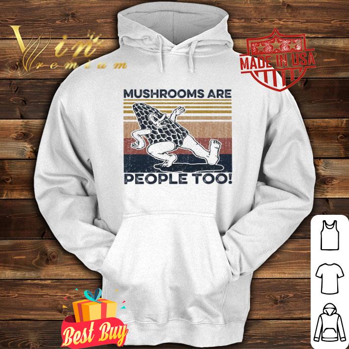 Vintage Mushrooms Are People Too shirt