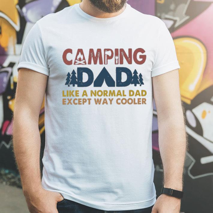 Vintage Camping Dad Like A Normal Dad Except Way Cooler shirt