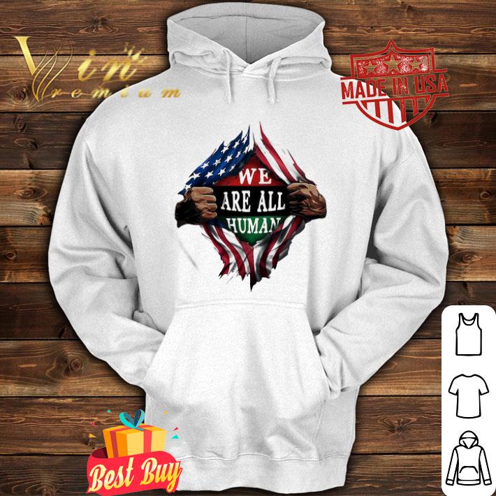 Blood insides we are all human american flag independence day shirt