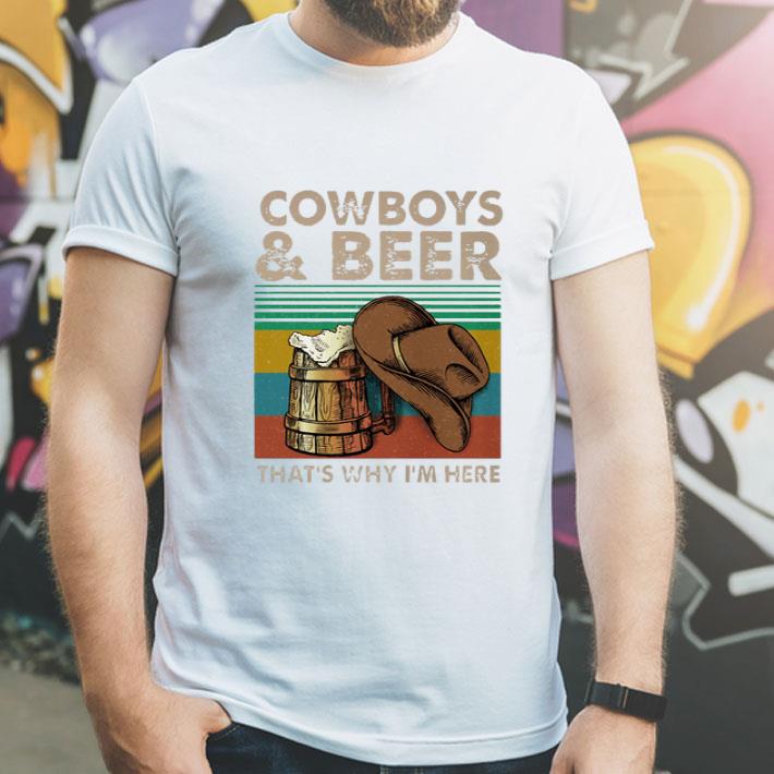 Vintage Hat Cowboy And Beer That’s Why I’m Here shirt