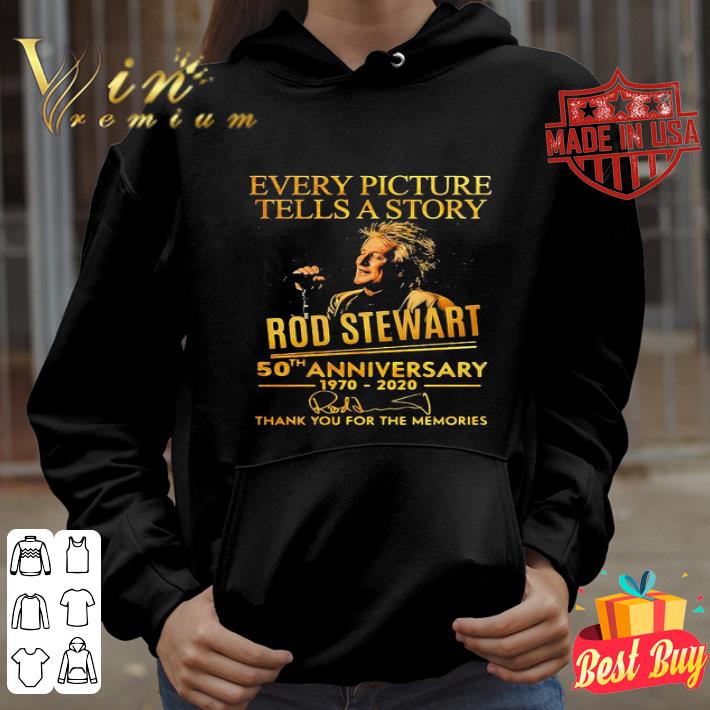 Every Picture Tells A Story Rod Stewart 50th Anniversary 1970 2020 Signature shirt