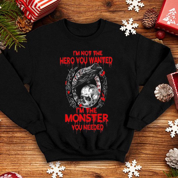 Viking Raven I'm Not The Hero You Wanted I'm The Monster You Needed shirt 1 Viking Raven I'm Not The Hero You Wanted I'm The Monster You Needed shirt