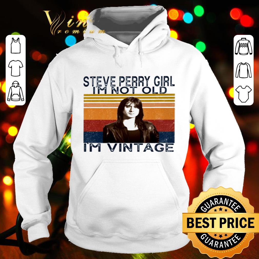 Steve Perry singer-songwriter girl i’m not old i’m vintage shirt
