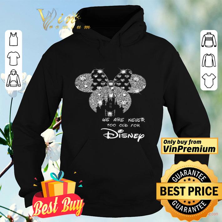 c467c80e mickey mouse we are never too old for disney shirt 4 - Mickey Mouse We Are Never Too Old For Disney shirt
