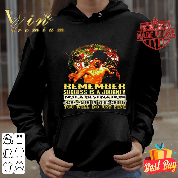 Bruce Lee Remember Success Is A Journey Not A Destination shirt