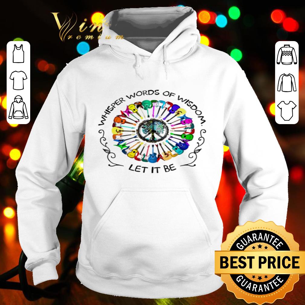 Whisper Words Of Wisdom Let It Be Peace Sign Colors shirt