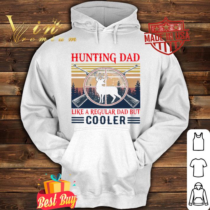 Vintage Hunting Dad Like A Regular Dad But Cooler shirt