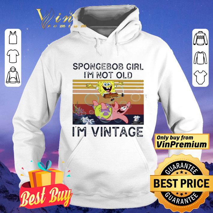 Spongerbob Girl I’m Not Old I’m Vintage Retro shirt