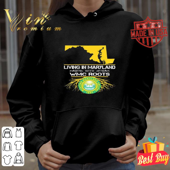 Living In Maryland With WMC Roots Mcdaniel College shirt