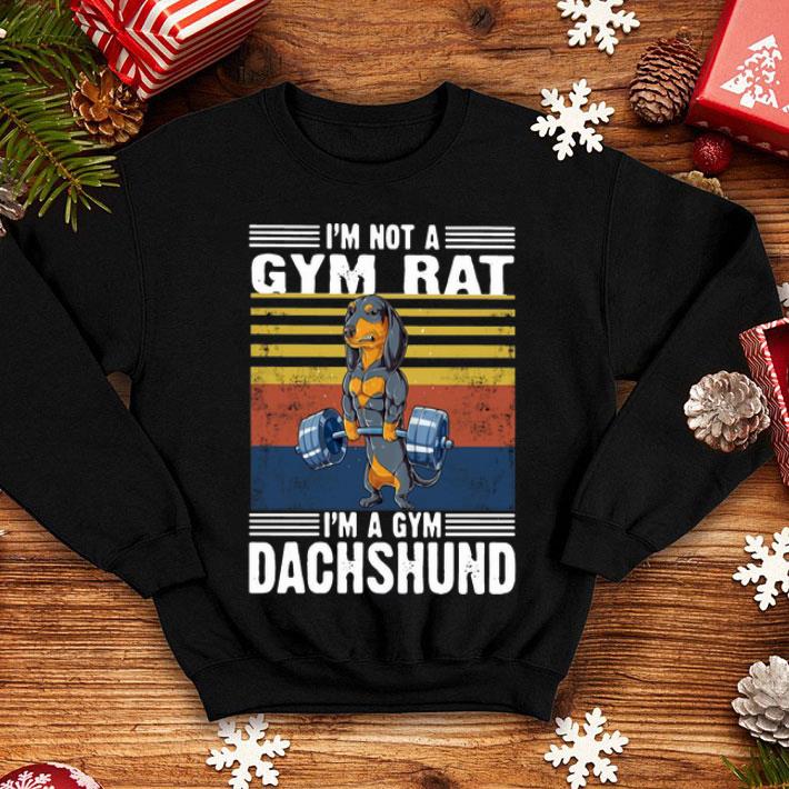 Vintage I’m Not A Gym Rat I’m A Gym Dachshund shirt