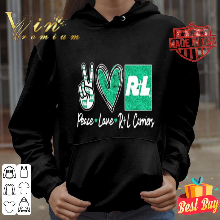 Peace love R+L Carriers shirt