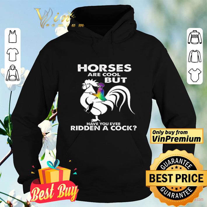 Lgbt Horses Are Cool But Have You Ever Ridden A Cock shirt c8c2307b lgbt horses are cool but have you ever ridden a cock shirt 4 - Lgbt Horses Are Cool But Have You Ever Ridden A Cock shirt