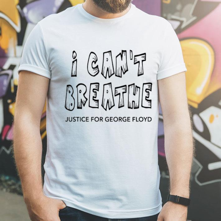 I Can't Breathe Justice For George Floyd shirt