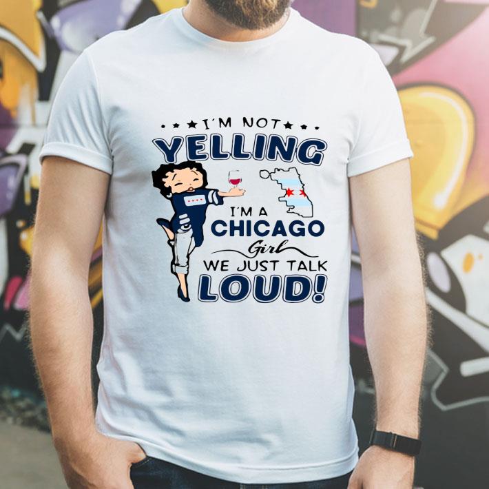 c9762a95 i m not yelling i m a chicago girl we just talk loud shirt 4 - I’m Not Yelling I’m A Chicago Girl We Just Talk Loud Shirt