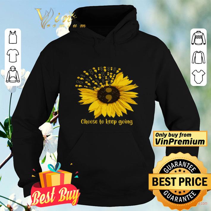 c9958294 sunflower choose to keep going shirt 4 - Sunflower Choose To Keep Going shirt