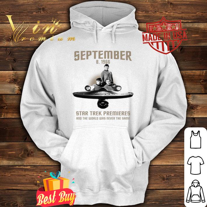 September 8.1966 Star Trek Premieres And The World Was Never The Same shirt c9ce29cc september 8 1966 star trek premieres and the world was never the same shirt 4 - September 8.1966 Star Trek Premieres And The World Was Never The Same shirt