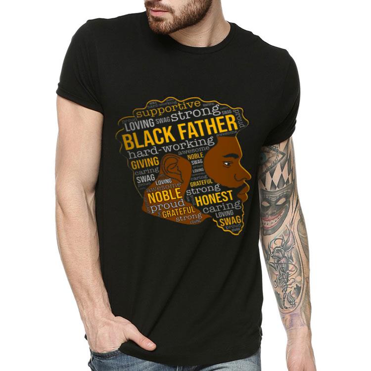 Supportive Loving Swag Strong Black Father Hard Working Shirt ca1e78ae supportive loving swag strong black father hard working shirt 4 - Supportive Loving Swag Strong Black Father Hard Working Shirt