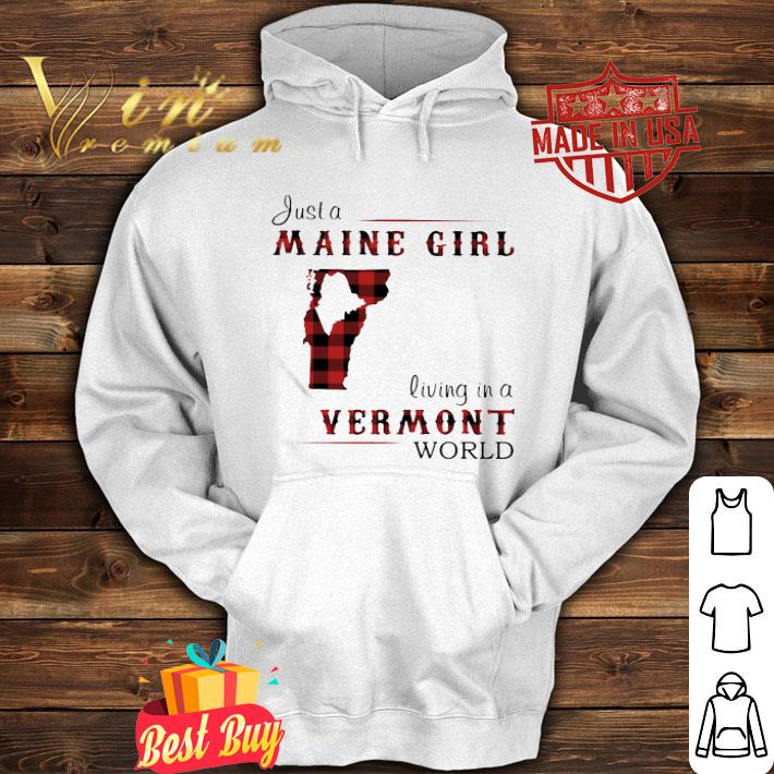 ca4c279f just a maine girl living in a vermont world shirt 4 - Just A Maine Girl Living In A Vermont World shirt
