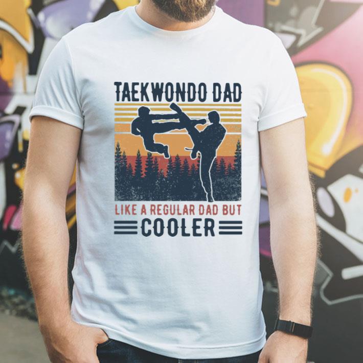 caee1d97 vintage taekwondo dad like a regular dad but cooler father s day shirt 4 - Vintage Taekwondo Dad Like A Regular Dad But Cooler Father's Day shirt