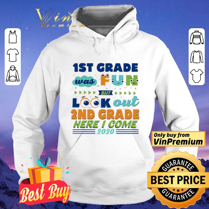 1st Grade was fun but look out 2nd grade here I come 2020 shirt
