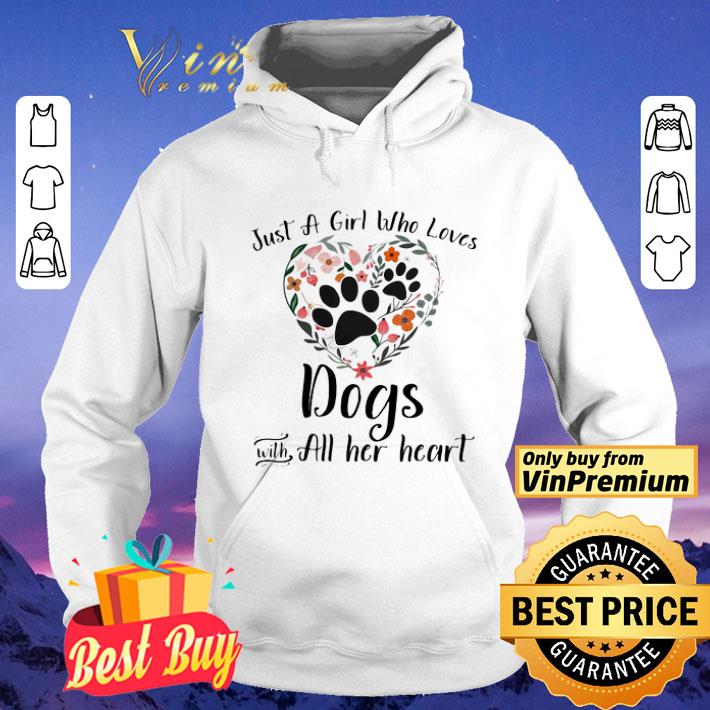 Just a girl who loves paw dogs with all her heart flowers shirt