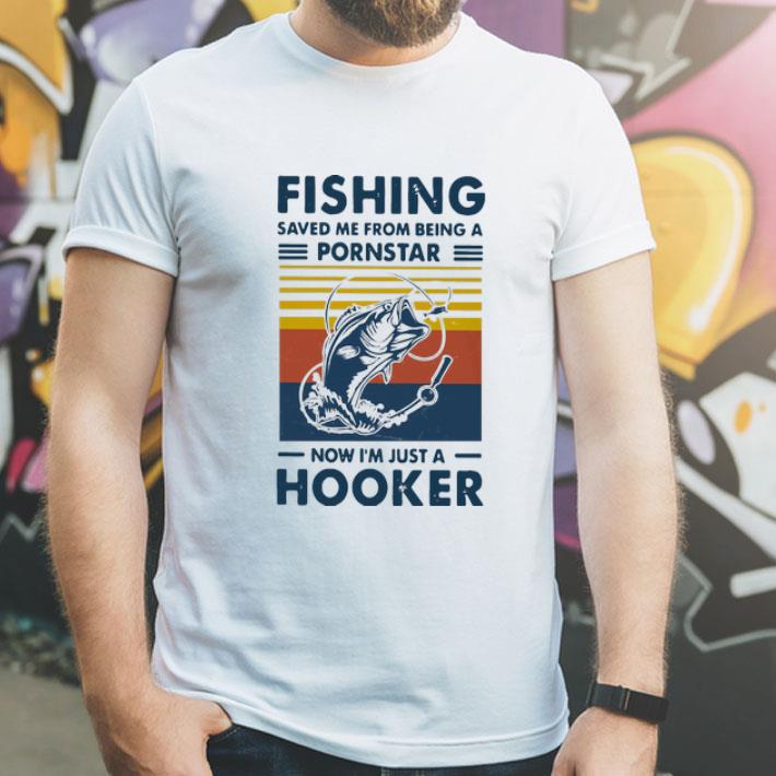 Vintage Fishing Saved Me From Being A Pornstar Now I’m Just A Hooker shirt