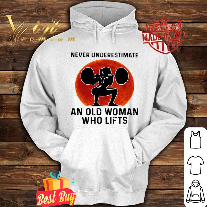 Gym Never Underestimate An Old Woman Who Lifts shirt 8 Gym Never Underestimate An Old Woman Who Lifts shirt