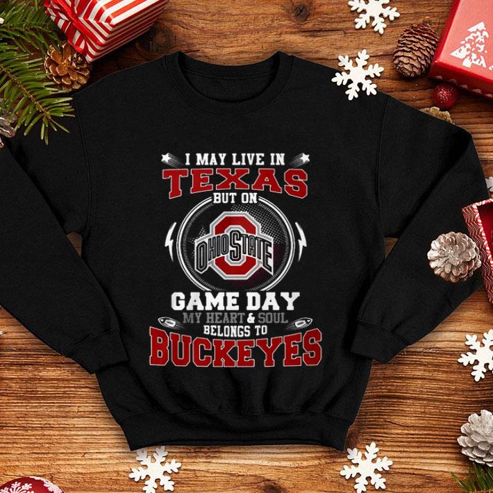 I May Live In Texas Ohio State Buckeyes But On Game Day Belong To Buckeyes Shirt 10 I May Live In Texas Ohio State Buckeyes But On Game Day Belong To Buckeyes Shirt