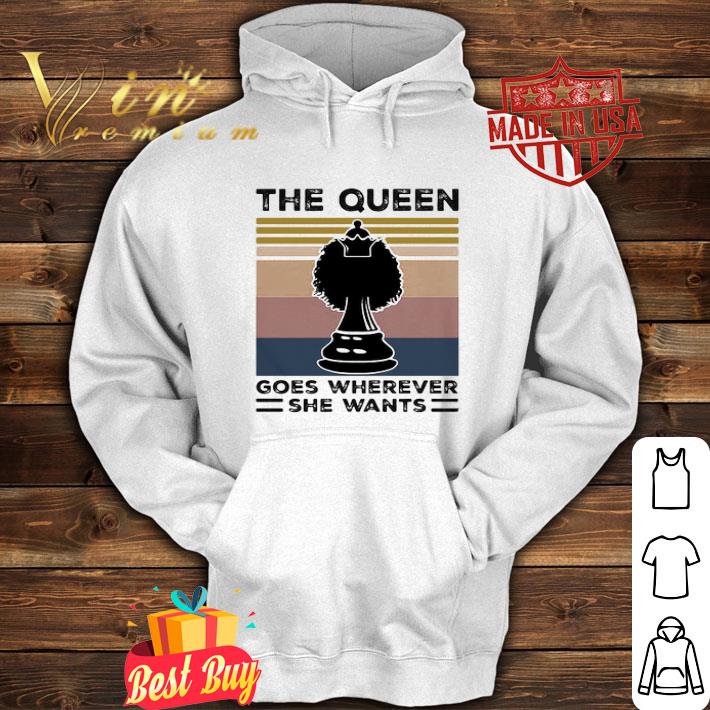 Vintage Chess The Queen Goes Wherever She Wants shirt