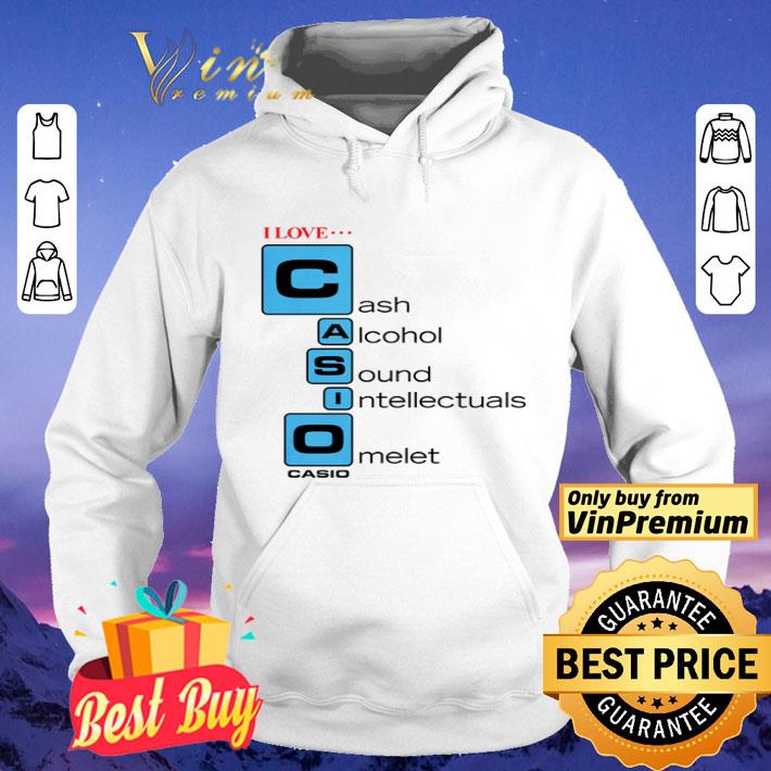 I love cash alcohol sound intellectuals omelet casio shirt