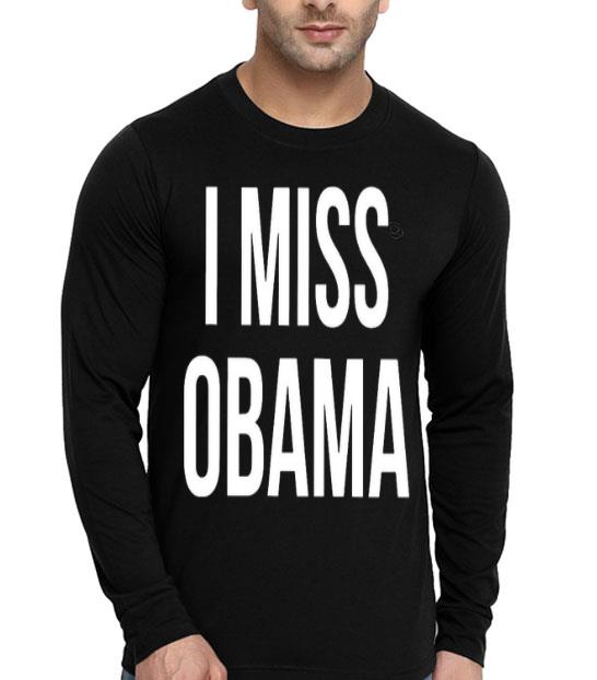 I Miss Obama So Much Shirt