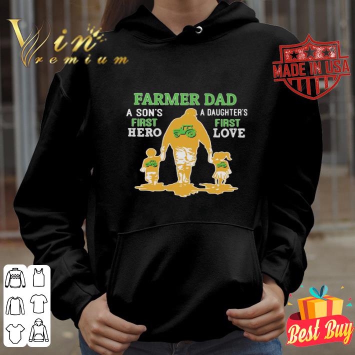 Father’s Day Farmer Dad A Son’s First Hero A Daughter’s First Love shirt