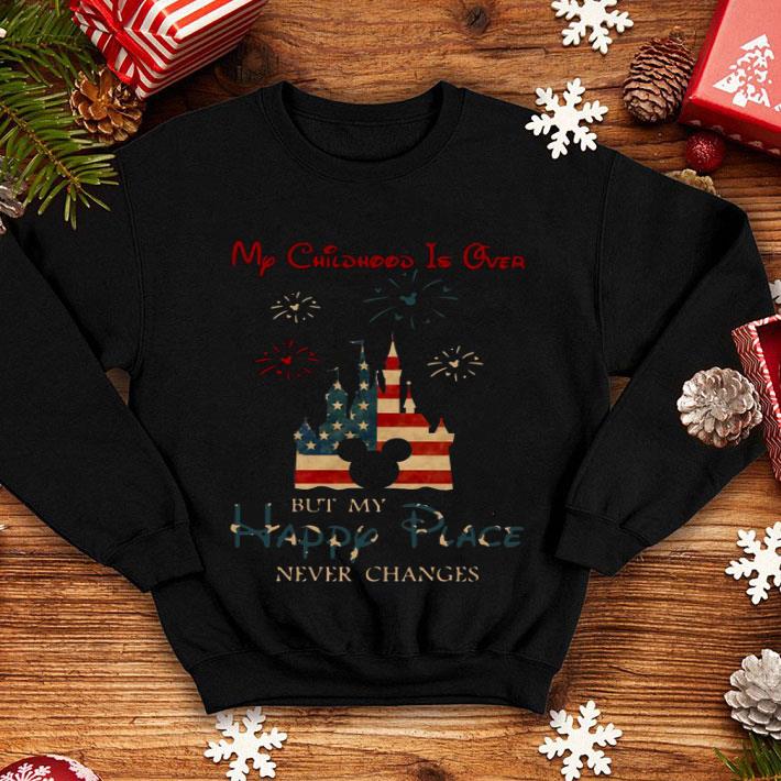cd544316 my childhood is over but my happy place never changes shirt 4 - My Childhood Is Over But My Happy Place Never Changes Shirt