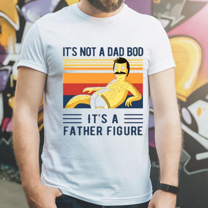 cd7aa593 it s not a dad bob it s a father figure vintage shirt 4 - It’s Not A Dad Bob It’s A Father Figure Vintage Shirt