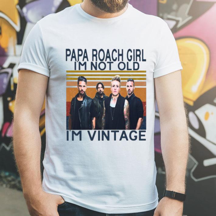 Vintage Papa Roach Girl I'm Not Old I'm Vintage shirt 8 Vintage Papa Roach Girl I'm Not Old I'm Vintage shirt